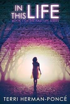 In This Life, Book 1 of the Past Life Series by Terri Herman-Ponce:  Interview and Excerpt