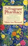 The Fragrant Pharmacy by Valerie Ann Worwood