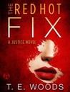 The Red Hot Fix: A Justice Novel