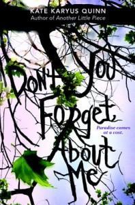 It’s Monday, May 12th! What Are You Reading? (Don't You) Forget About Me by Kate Karyus Quinn