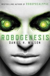 It’s Monday, May 12th! What Are You Reading? Robogenesis by Daniel H. Wilson