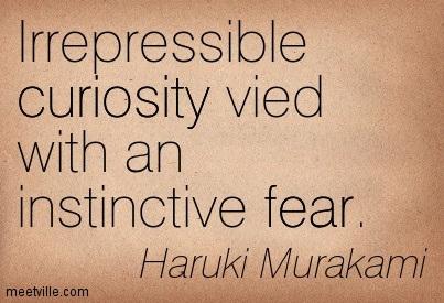 Quotation-Haruki-Murakami-fear-curiosity-Meetville-Quotes-47934