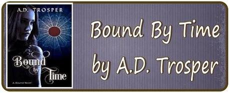 Bound by Time by A.D. Trosper: Spotlight