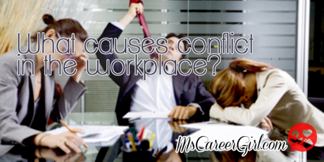 What Causes Conflict in the Workplace?