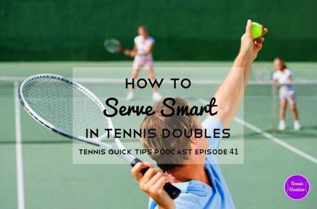 How-To-Serve-Smart-In-Tennis-Doubles