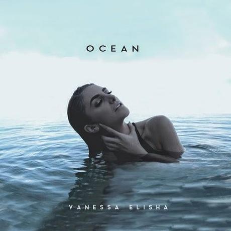 New song from Vanessa Elisha called Ocean