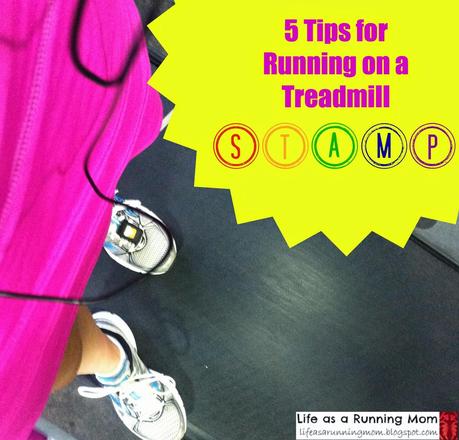 5 Tips for Running on a Treadmill: S.T.A.M.P.