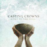 Casting Crowns’ new album, Come To The Well is out…read this great review on it.