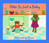 Peter is Just a Baby by Marisabina Russo