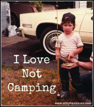 I Love Not Camping