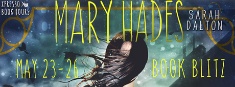 Mary Hades by Sarah Dalton: Book Blitz with Excerpt