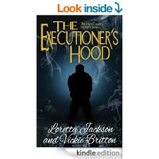 THE EXECUTIONER'S HOOD BY LORETTA JACKSON AND VICKIE BRITTON-  A BOOK REVIEW