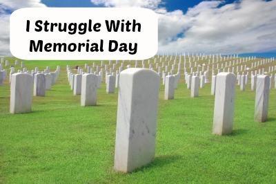 I Struggle With Memorial Day | LazyHippieMama.com
