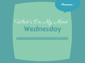 What’s Mind Wednesday {5/28/14}