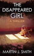 THE DISAPPEARED GIRL BY MARTIN J. SMITH- A BOOK REVIEW