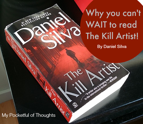 Looking for your next #Spy #Thriller Novel? Daniel Silva has just what the Librarian ordered. Check out my review on The Kill Artist - My Pocketful of Thoughts