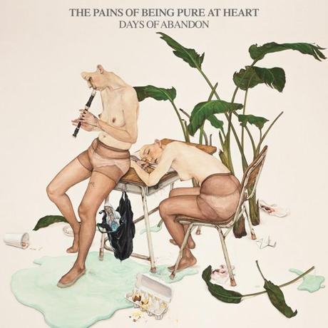 the pains of being pure at heart THE PAINS OF BEING PURE AT HEARTS DAYS OF ABANDON