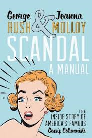 SCANDAL: A MANUAL  BY GEORGE RUSH AND JOANNE MALLOY-  A BOOK REVIEW