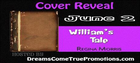 William's Tale by Regina Morris: Cover Reveal