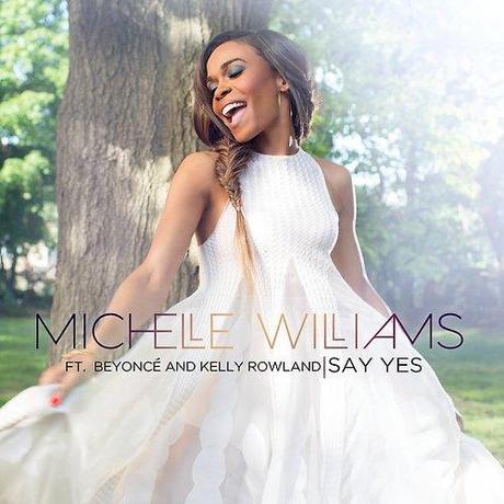 Lyric Video: Michelle Williams ‘Yes’ ft. Beyoncé & Kelly Rowland