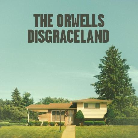 the orwells THE ORWELLS DISGRACELAND