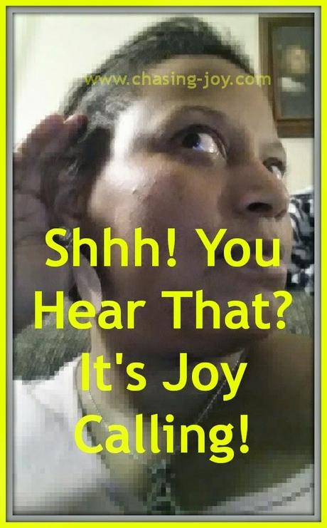 Shhh! You Hear That? It's Joy Calling!