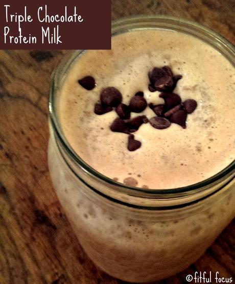 Triple Chocolate Protein Milk via Fitful Focus
