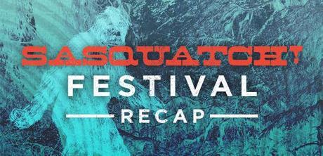 Sasquatch recap 620x300 SASQUATCH! FESTIVAL 2014 RECAP