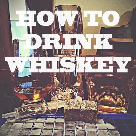 How To Drink Whiskey