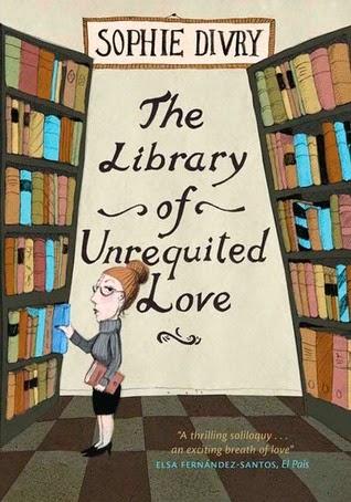 The Sunday Review: THE LIBRARY OF UNREQUITED LOVE - Sophie Divry