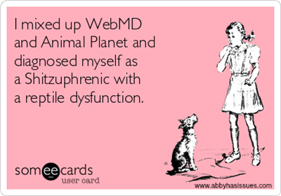 i-mixed-up-webmd-and-animal-planet-and-diagnosed-myself-as-a-shitzuphrenic-with-a-reptile-dysfunction-bbe2a