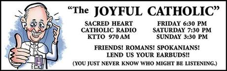 Banner for Joyful Catholic radio program, Roman Catholic Diocese of Spokane, Washington, caricature of Pope Francis who is listening to radio program on iPod with earbuds and giving thumbs-up sign