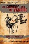 The Cowboy and the Vampire: Rough Trails and Shallow Graves (The Cowboy and the Vampire Collection)