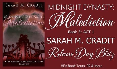 MIDNIGHT DYNASTY: MALEDICTION- BOOK 3: ACT 1 BY SARAH M.CRADIT- RELEASE DAY BLITZ