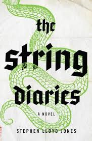 THE STRING DIARIES BY STEPHEN LLOYD JONES-A  BOOK REVIEW