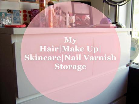 MY HAIR|MAKE UP|SKINCARE|NAIL VARNISH STORAGE.