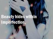 There Imperfection Beauty