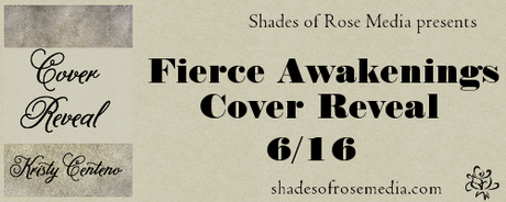 Fierce Awakenings by Kristy Centeno: Cover Reveal