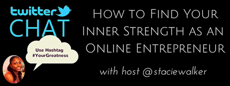 How to Find Your Inner Strength as an Entrepreneur Twitter Chat