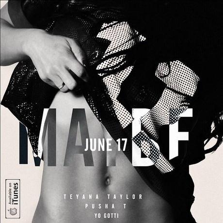 New Music: Teyana Taylor ft. Pusha T and Yo Gotti “Maybe” (CDQ) tt3w