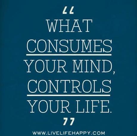 consumes your mind quote