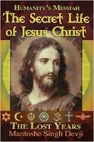 Reveiw of Book : Humanity's Messiah the Secret Life of Jesus Christ the Lost Years