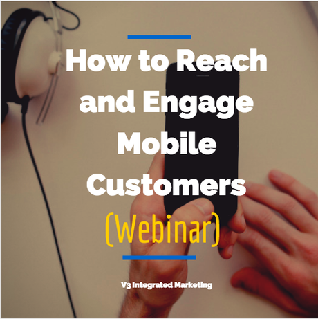 How to Reach and Engage Mobile Customers Webinar