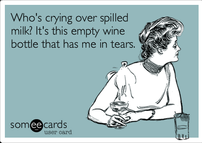 FFS!? Friday : Crying over spilled wine