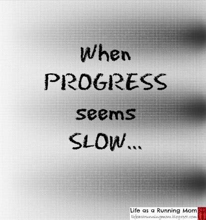 When Progress Seems Slow