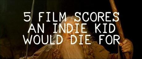 Gandalf2 620x260 5 FILM SCORES AN INDIE KID WOULD DIE FOR