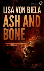 ASH AND BONE BY LISA VON BIELA- A BOOK REVIEW