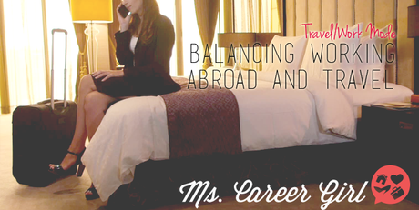 Balancing Working Abroad and Travel
