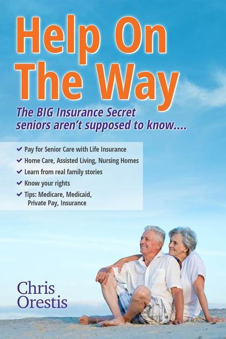 Help On The Way by Chris Orestis; Book Review featured on My Pocketful of Thoughts on Healthcare and Life Insurance Conversion to a Long Term Care Benefit; http://mypocketfulofthoughts.com