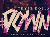 Music: Tryfe Dolla “Down” (Prod. Pyroman)